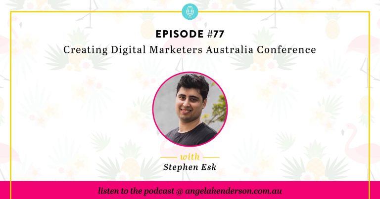 Creating Digital Marketers Australia Conference – Episode 77