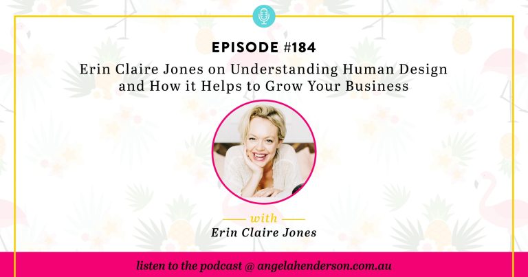 Erin Claire Jones on Understanding Human Design and How it Helps to Grow Your Business – Episode 184