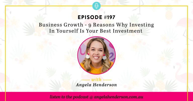 Business Growth – 9 Reasons Why Investing In Yourself Is Your Best Investment – Episode 197