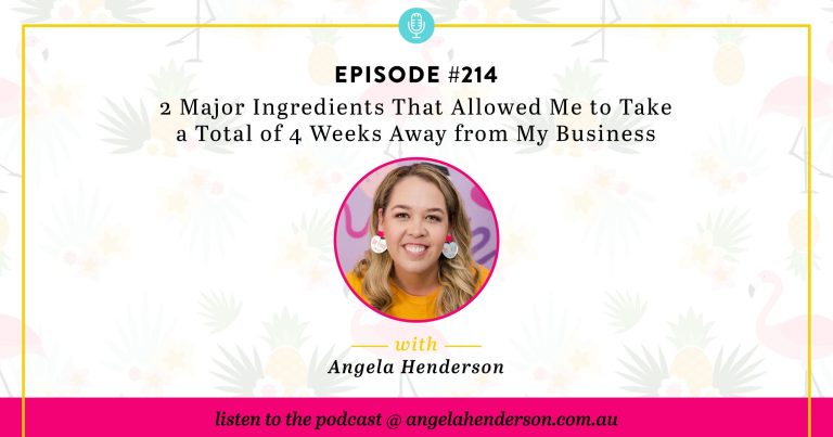 2 Major Ingredients That Allowed Me to Take a Total of 4 Weeks Away from My Business – Episode 214