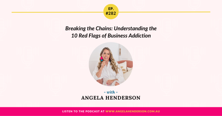 Breaking the Chains: Understanding the 10 Red Flags of Business Addiction – Episode 282